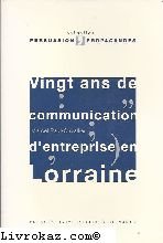 Vingt ans de communication d'entreprise en Lorraine