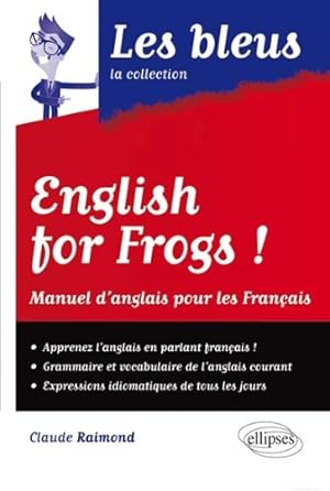 English for Frogs! Manuel d'Anglais pour les Français