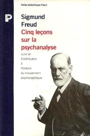 Cinq leçons sur la psychanalyse suivi de Contribution à l'histoire du mouvement psychanalytique