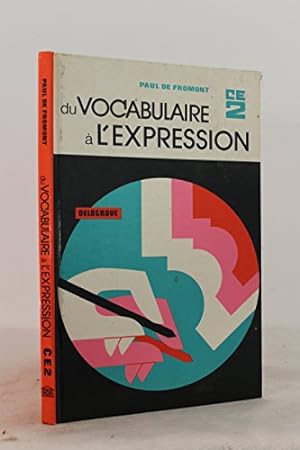 Du vocabulaire à l'expression : Expression orale et écrite vocabulaire exercices d'imprégnation C...