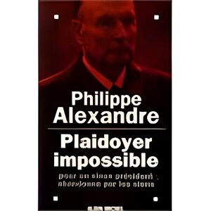PLAIDOYER IMPOSSIBLE POUR UN VIEUX PRESIDENT ABANDONNE PAR LES SIENS