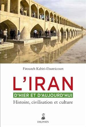 L'Iran d'hier et aujourd'hui : Histoire civilisation et culture