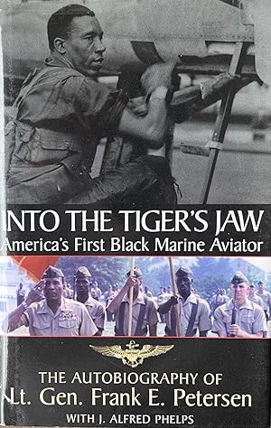 Into the Tiger's Jaw: America's First Black Marine Aviator - The Autobiography of Lt. Gen. Frank ...