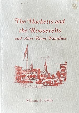 The Hacketts and the Roosevelts and other River Families
