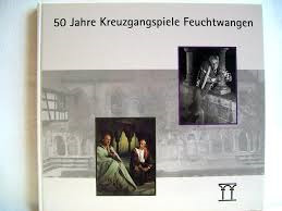 50 Jahre Kreuzgangspiele Feuchtwangen (Livre en allemand)