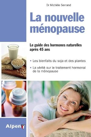 La Nouvelle ménopause - Le guide des hormones naturelles après 45 ans