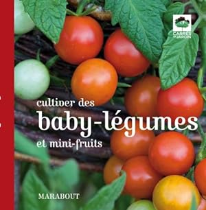 Cultiver des baby-légumes et mini fruits