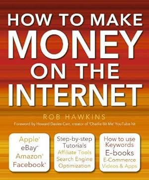 How to Make Money on the Internet: Apple Ebay Amazon Facebook - There Are So Many Ways of Making ...