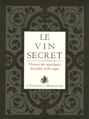 L'or du vin Tome 2 : Le vin secret : L'ivresse des mystiques des poètes et des sages