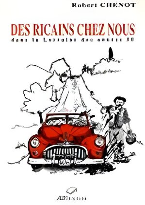 DES RICAINS CHEZ NOUS dans la Lorraine des années 50