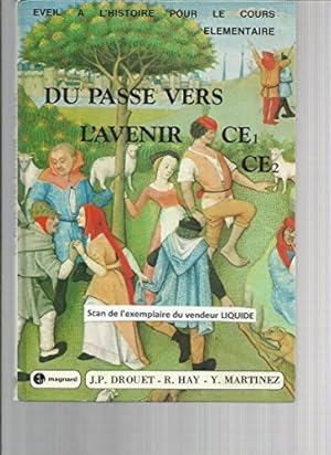 Du passe vers l'avenir c.e. / éveil a l'histoire pour le cours elementaire 1re et 2e annees reunies