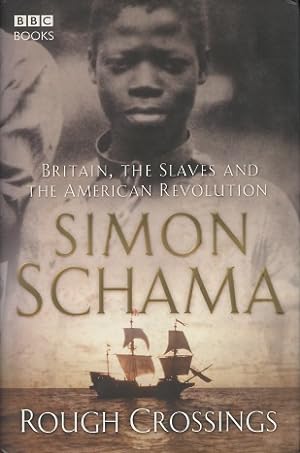 Rough Crossings: Britain, The Slaves And The American Revolution