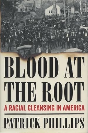 Blood at the Root: A Racial Cleansing in America