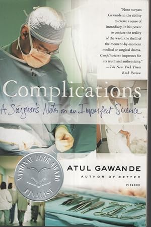 COMPLICATIONS : A SURGEON'S NOTES ON AN IMPERFECT SCIENCE