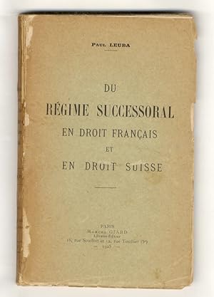 Du régime successorial en droit français et en droit suisse.