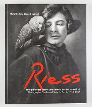 Die Riess. Fotografisches Atelier und Salon in Berlin 1918-1932 / Photographic Studio and Salon i...