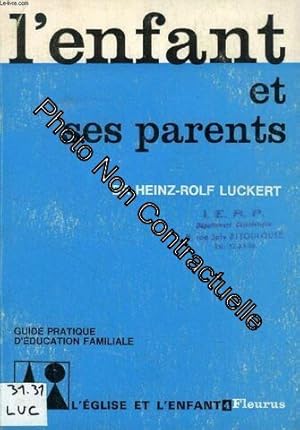 L'enfant Et Ses Parents Guide Pratique D'education Familiale