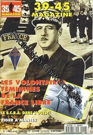 39- 45 Magazine N° 118 : Les Volontaires Féminines De La France Libre Le B.C.R.A. Dans L'ouest Ti...