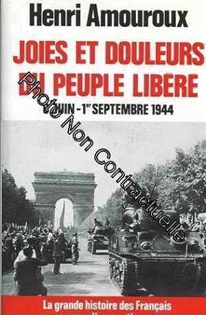 Joies Et Douleurs Du Peuple Libéré 6 Juin - 1 Septembre 1944