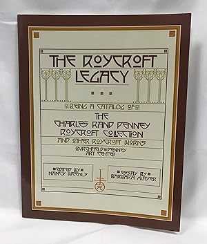 The Roycroft legacy: being a catalog of the Charles Rand Penney Roycroft Collection and other Roy...