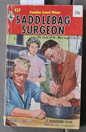 SADDLEBAG SURGEON. (PBO, 1964; Vintage Harlequin Book #437); The story of Doctor / Dr. Murrough O...