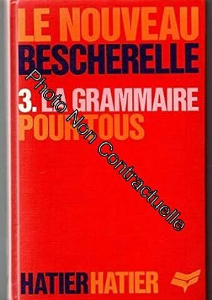 La Grammaire pour tous: Dictionnaire de la grammaire française en 27 chapitres index des difficul...