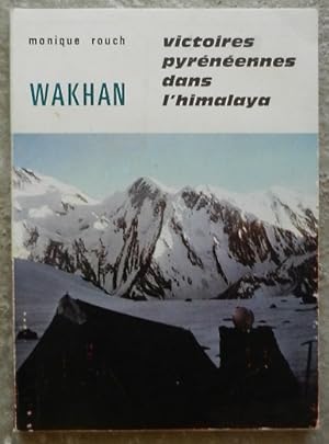 Wakhan. Victoires pyrénéennes dans l'Himalaya.