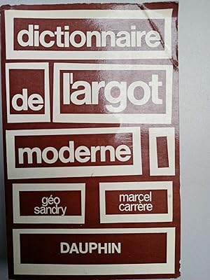 Dictionnaire de l'argot moderne Géo sandry Marcel dauphin
