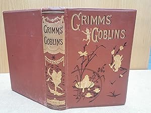 Grim`s Goblins and Wonder Tales. Translated from the German