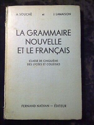 Souché et lamaison La grammaire nouvelle et le français Fernand nathan 1946