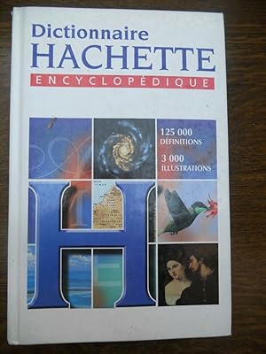 Dictionnaire Hachette encyclopédique 125 000 définitions 3000 illustrations