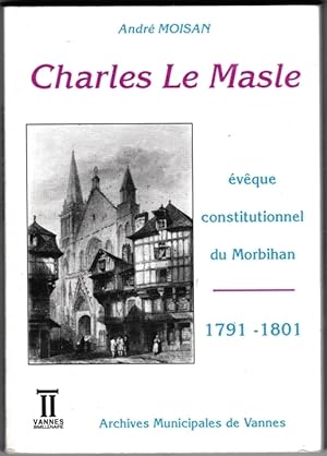 Charles Le Masle évêque constitutionnel du Morbihan, 1791-1801