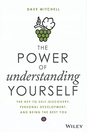 The Power of Understanding Yourself: The Key to Self-Discovery, Personal Development, and Being t...