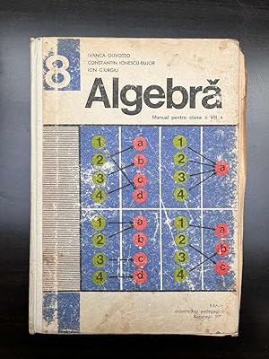 Algebra Manual pentru clasa a VIII-a - Olivotto Ionescu-Bujor Ciurgiu
