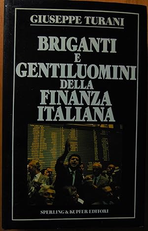 Briganti e gentiluomini della finanza italiana
