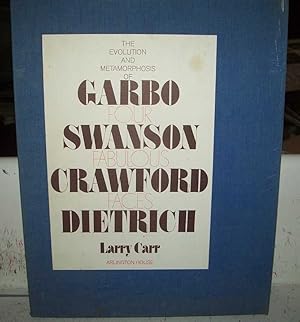 The Evolution of Four Fabulous Faces: Garbo, Swanson, Crawford, Dietrich