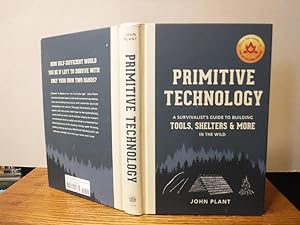 Primitive Technology: A Survivalist's Guide to Building Tools, Shelters, and More in the Wild