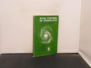 Rival Theories of Cosmology A symposium and discussion of modern theories of the structure of the...
