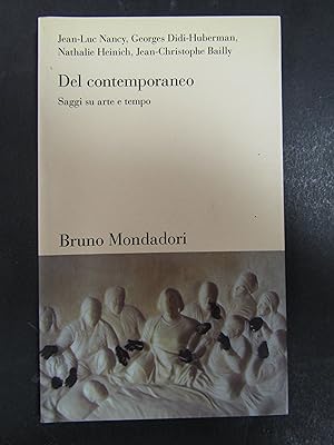 Del contemporaneo. Saggi su arte e tempo. Mondadori 2007.