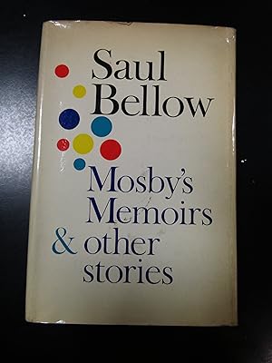 Bellow Saul. Mosby's Memoirs & other stories. Weidenfeld and Nicolson 1969.