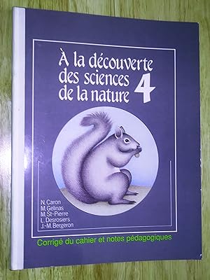 A la découverte des sciences de la nature 4 - Corrigé du cahier et notes pédagogiques