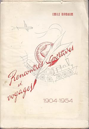Rencontres sportives et voyages. 1904-1954
