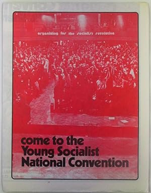 1972 and beyond. Help Build the Socialist Alternative. Come to the Young Socialist National Conve...