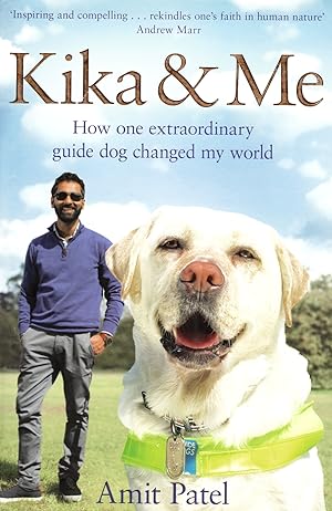 Kika & Me : How One Extraordinary Guide Dog Changed My World :
