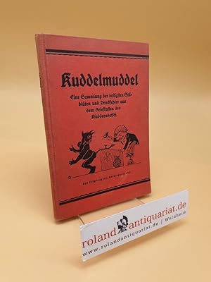 Kuddelmuddel ; Eine Sammlung der lustigsten Stilblüten und Druckfehler aus dem Briefkasten des Kl...