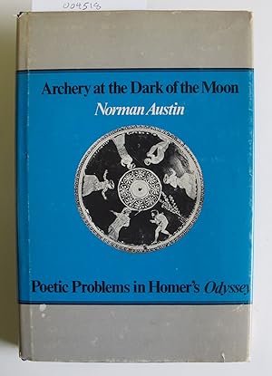 Archery at the Dark of the Moon | Poetic Problems in Homer's Odyssey