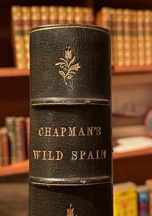 Wild Spain (Espana Agreste) Records of Sport With Rifle, Rod and Gun, Natural History and Explora...