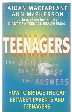 Teenagers - the agony, the ecstasy, the answers