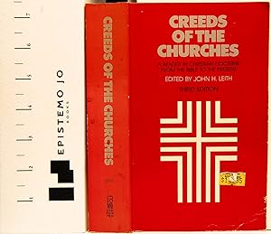 Creeds of the Churches: A Reader in Christian Doctrine from the Bible to the Present