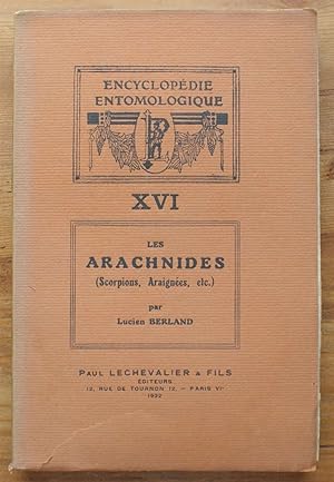 Encyclopédie entomologique - Volume XVI - Les arachnides (scorpions, araignées, etc.) Biologie sy...